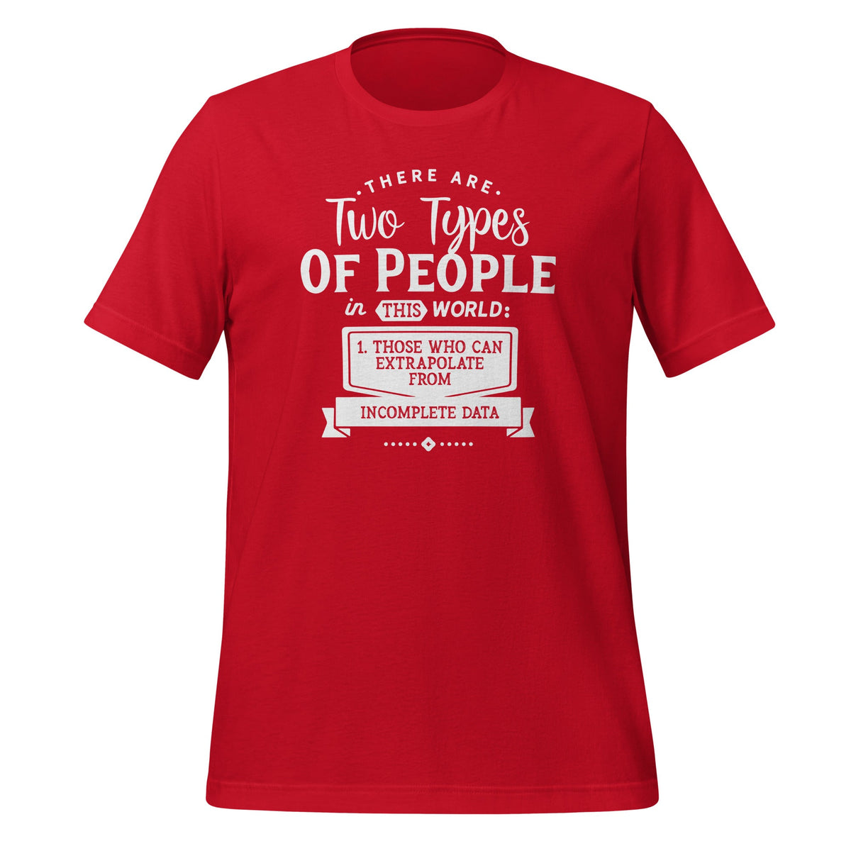 There Only Two Types People Can Extrapolate Incomplete Data product image 4