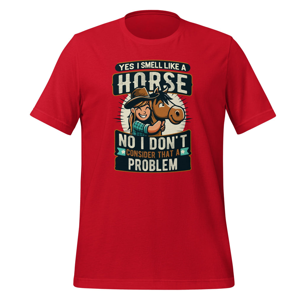 Yes I Smell Like A Horse No I Don't Consider That A Problem product image 4