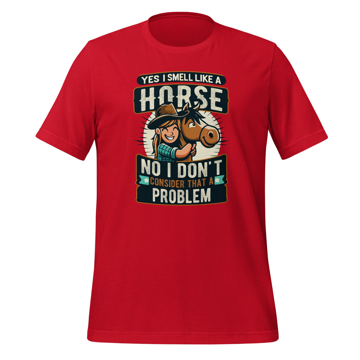 Yes I Smell Like A Horse No I Don't Consider That A Problem product image 4