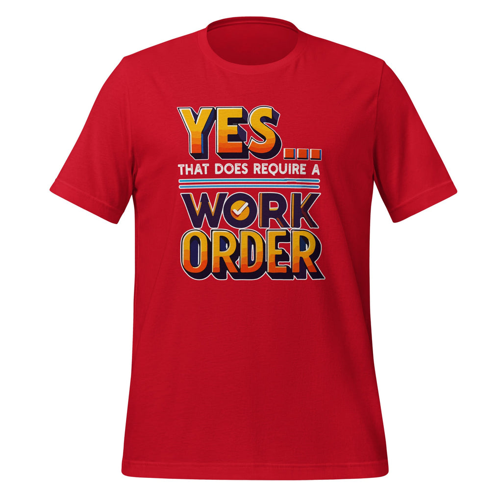 Yes That Does Require Work Order Funny Sarcastic Saying product image 4