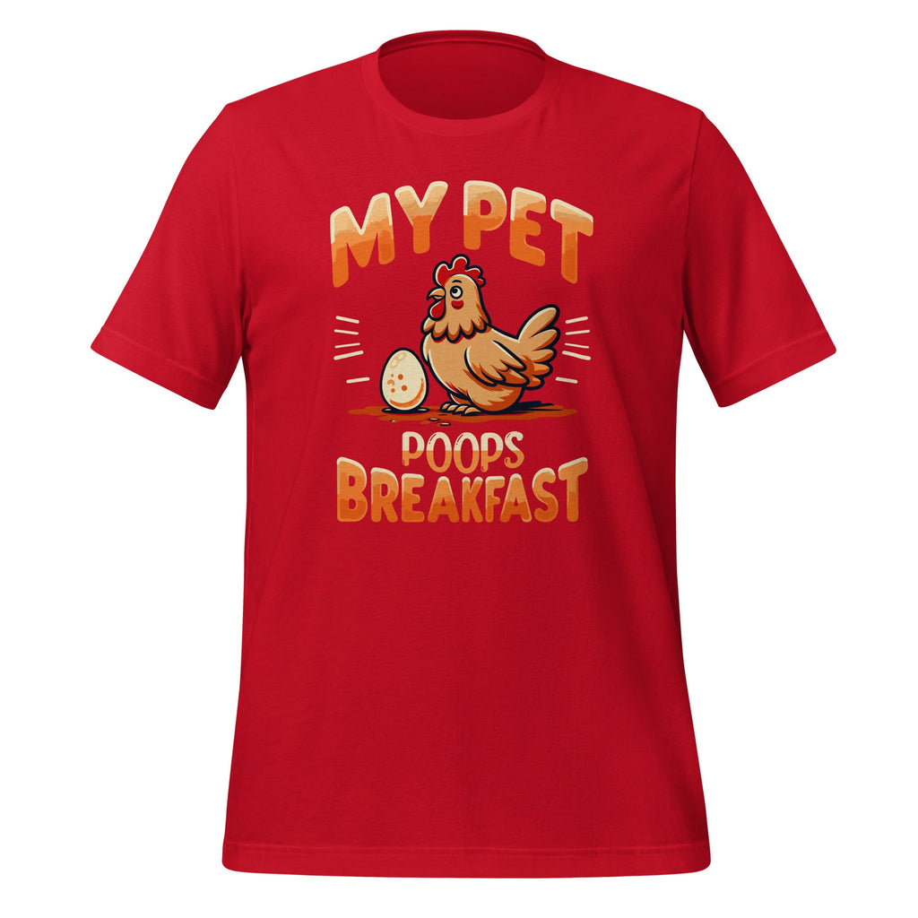 My Pet Poops Breakfast Funny Chicken Farmers Unisex T-Shirt product image 4