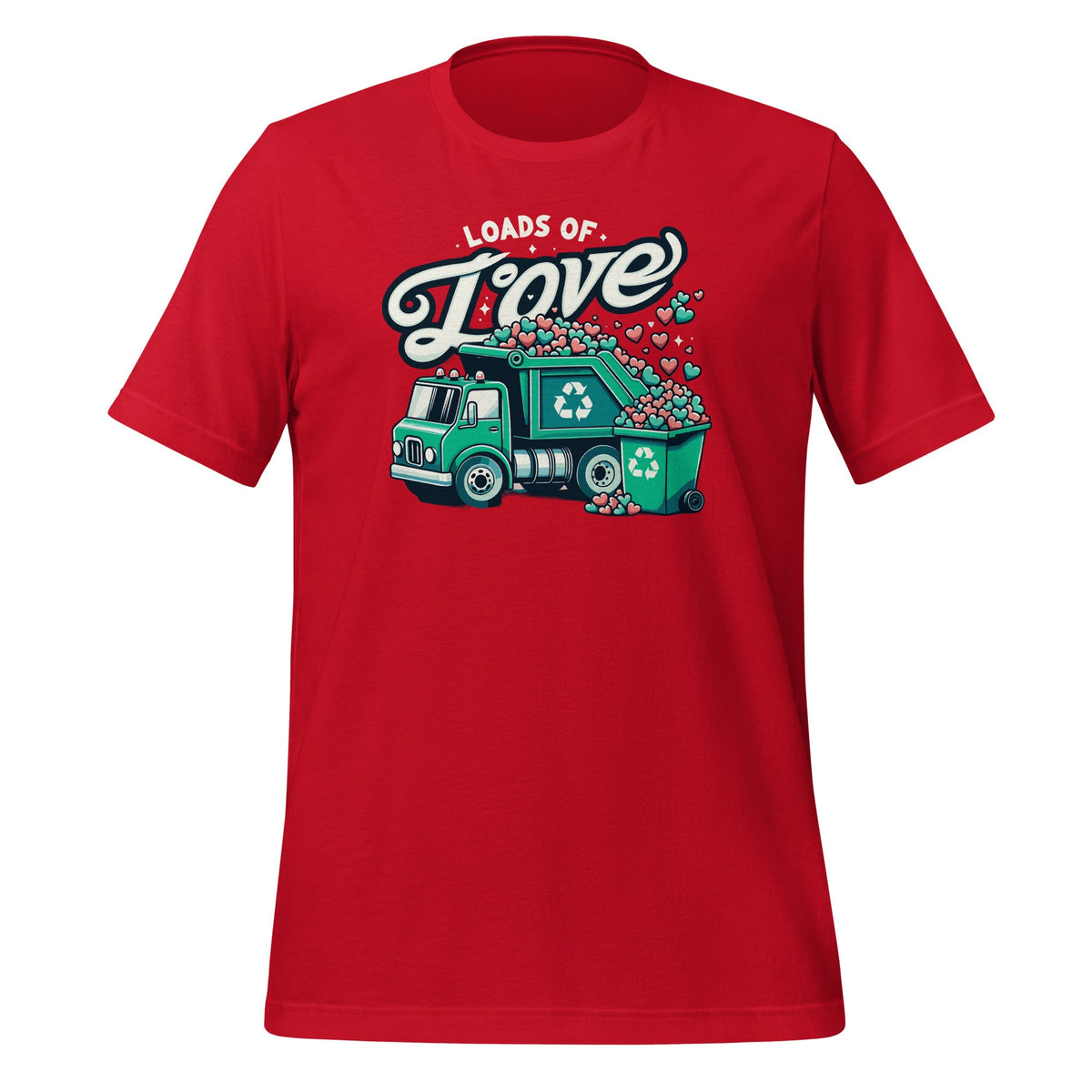 Loads Of Love Recycling Truck Trash Garbage Unisex T-Shirt product image 7
