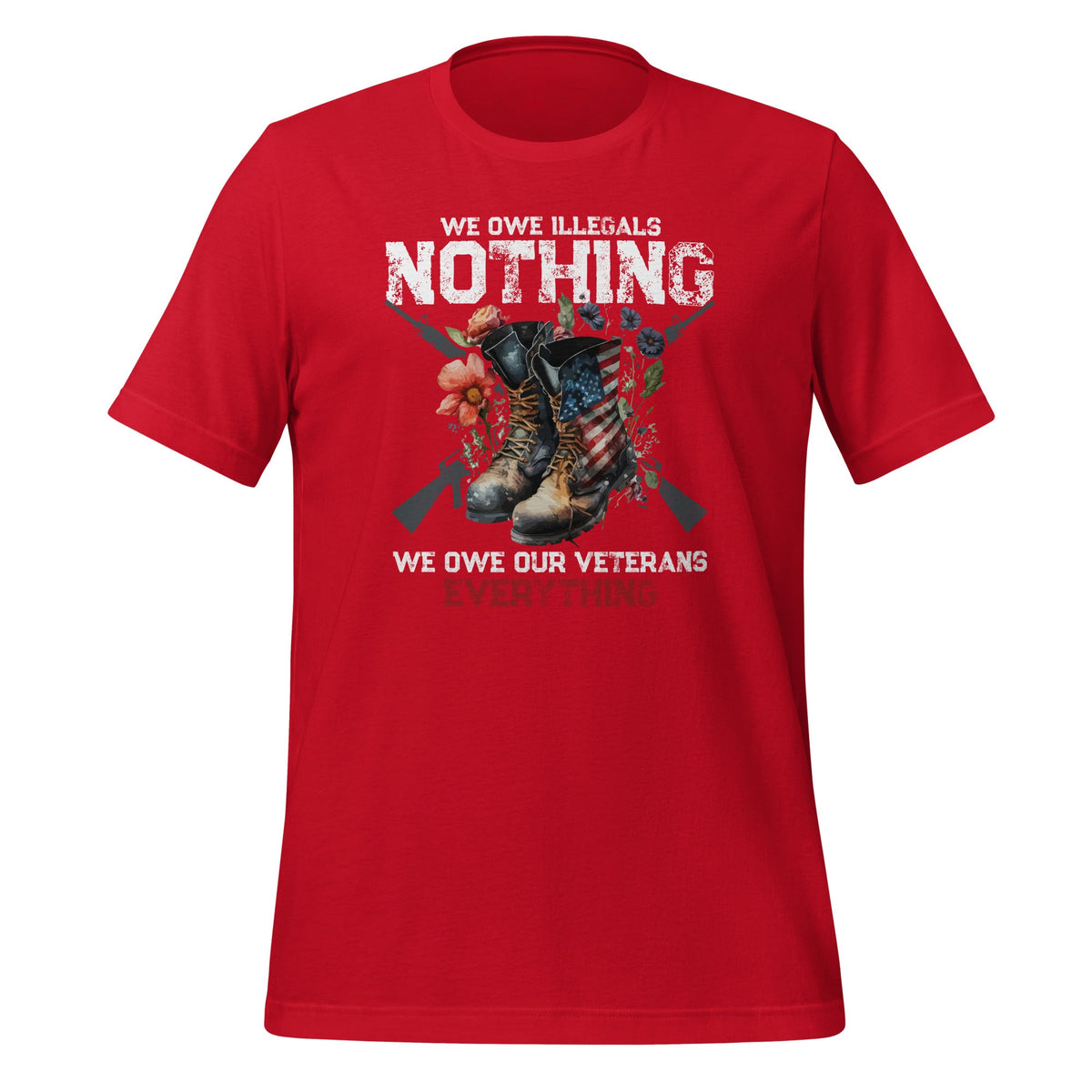 We Owe Illegals Nothing We Our Veterans Everything Unisex product image 4