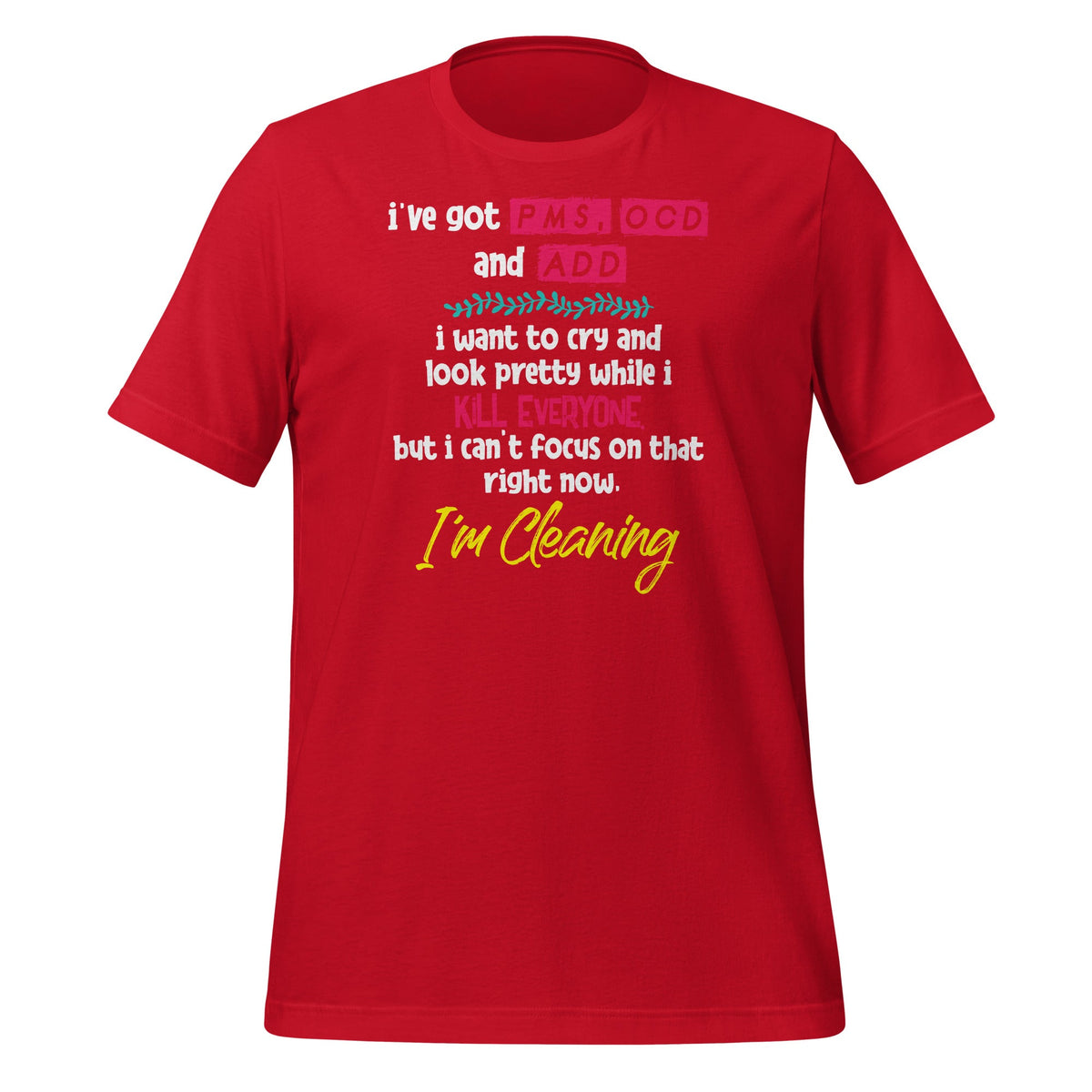 I've Got PMS OCD and ADD I Want To Cry Look Pretty product image 4