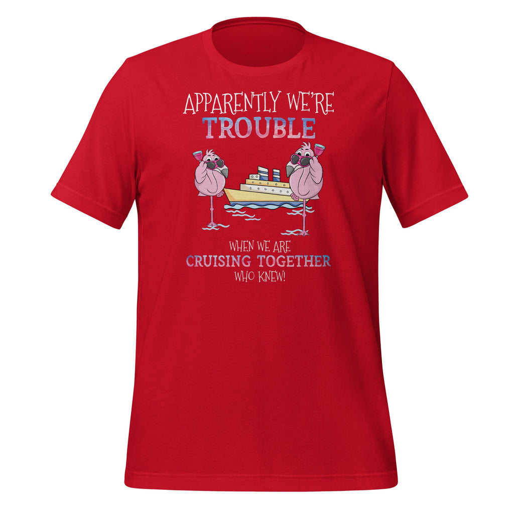 Apparently Were Trouble When We Are Cruising Together product image 4