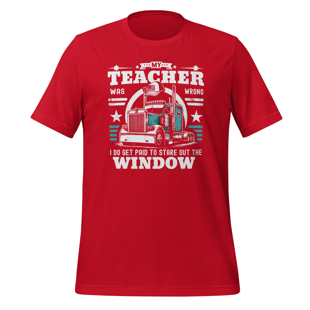 My Teacher Was Wrong I Do Get Paid Funny Truck Driver product image 4