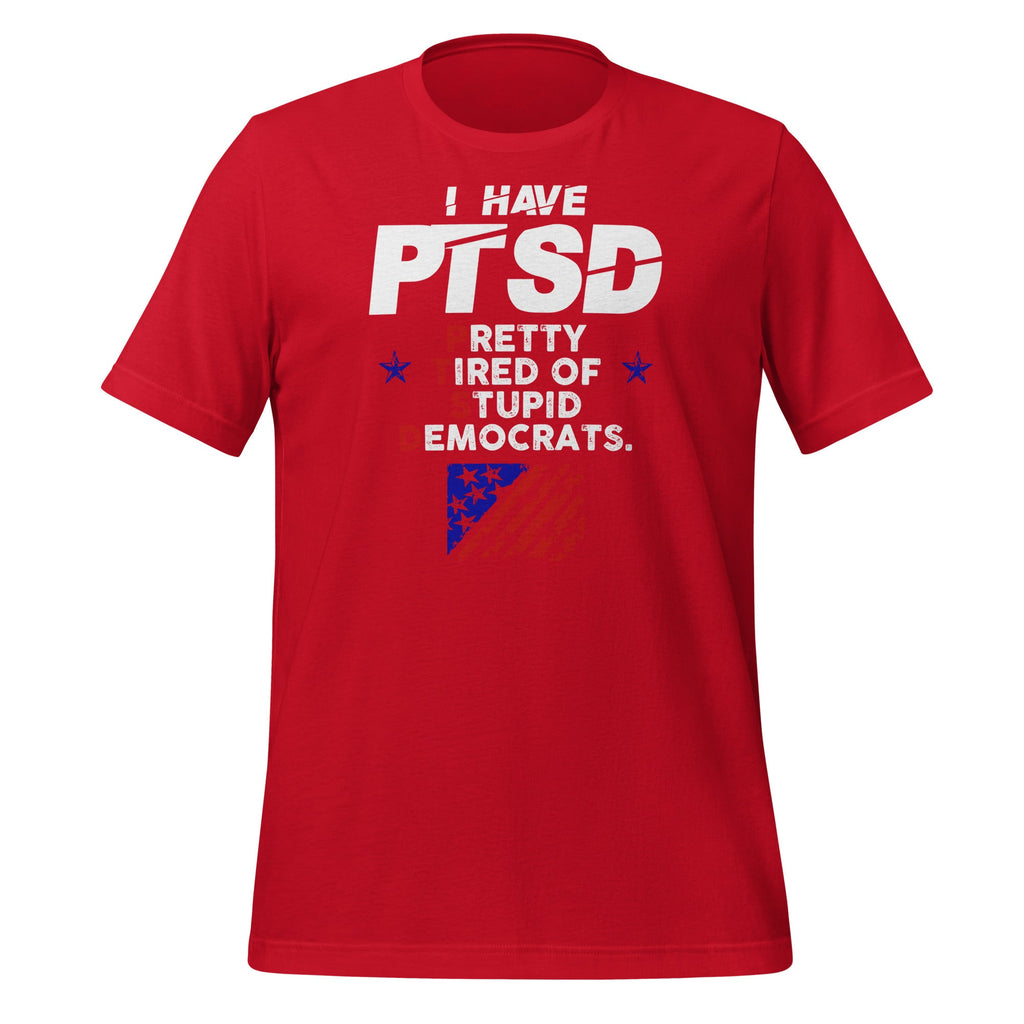I Have PTSD Pretty Tired of Stupid Democrats Trump 2020 product image 4