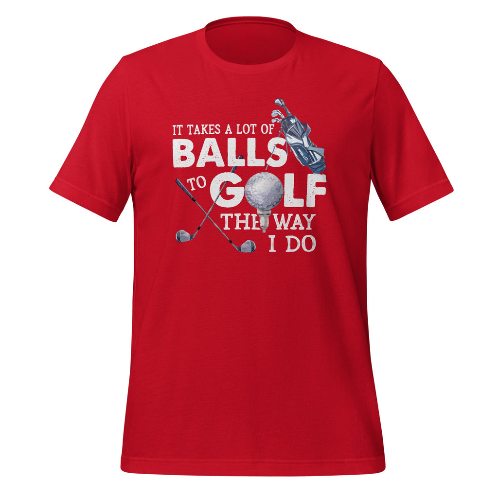 It Takes A Lot Of Balls To Golf Like I Do - Funny Quote product image 4