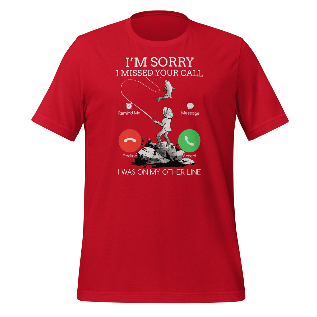 Sorry I Missed Your Call Fishing - I Was On My Other Line product image 4