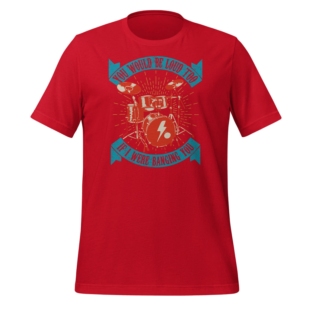 You Would Be Loud Too If I Were Banging - Funny Drummer product image 4