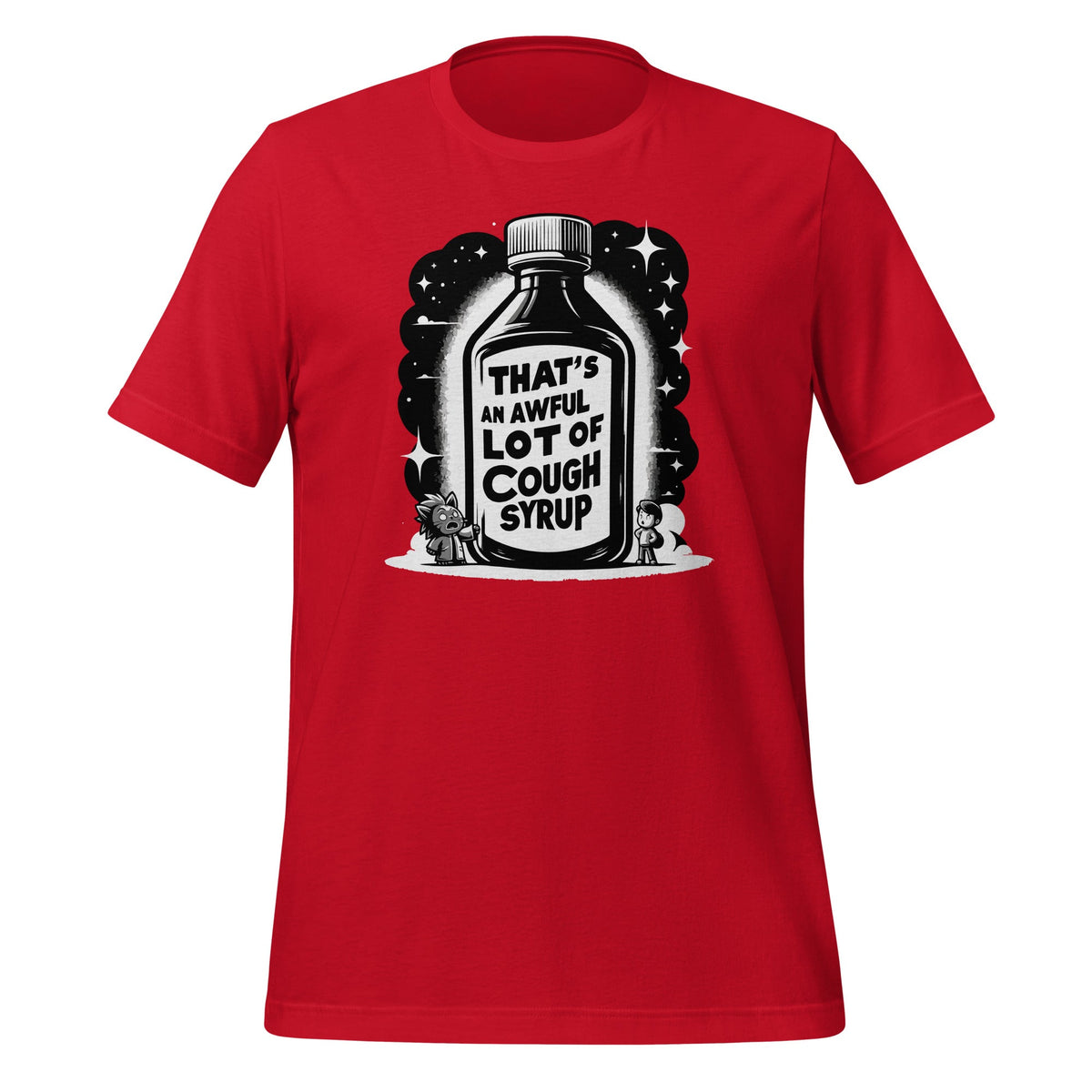 That's A Awful Lot Of Cough Syrup Funny Sarcastic Unisex product image 4