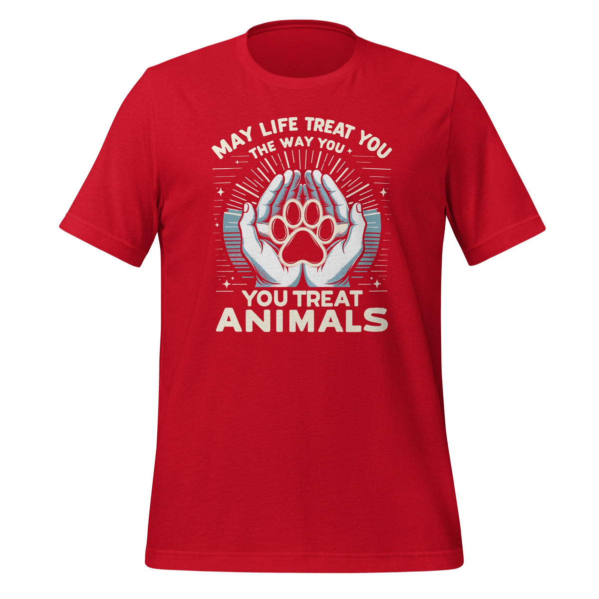May Life Treat You The Way Animals Unisex T-Shirt product image 3