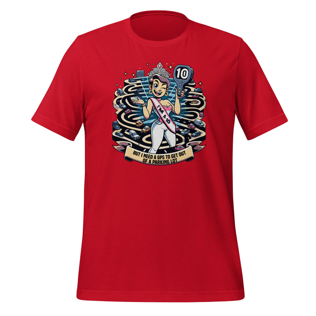 I'm A 10 But I Need A GPS To Get Out Of A Parking Lot Funny product image 3