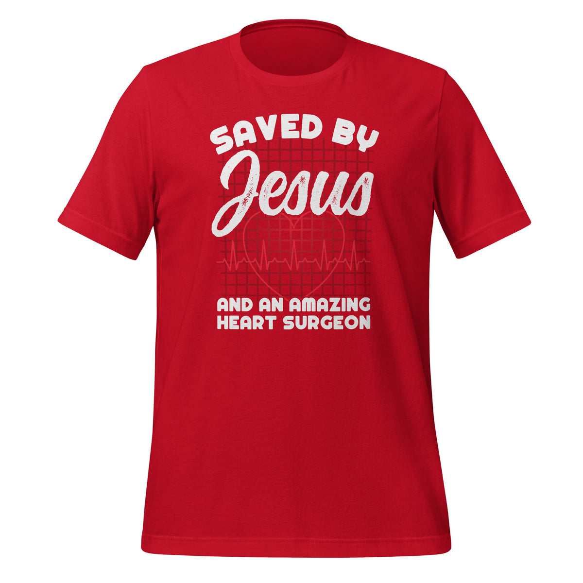 Saved By Jesus And An Amazing Heart Surgeon Cardiac Unisex product image 3