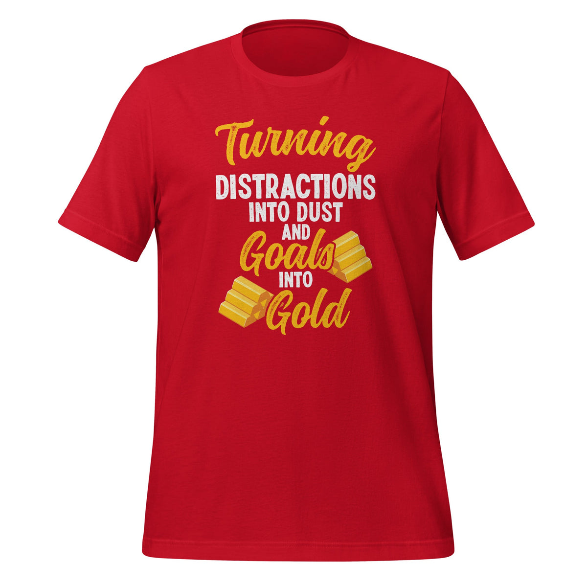 Turning Distractions into Dust Goal Focus Success Unisex product image 3