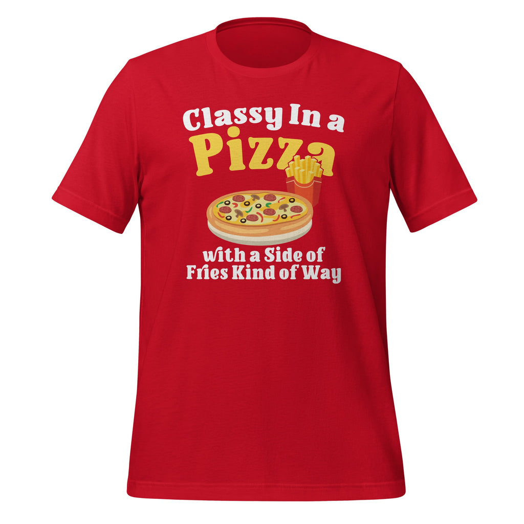 Classy In A Pizza With A Side Of Fries Kind of Way Unisex product image 3