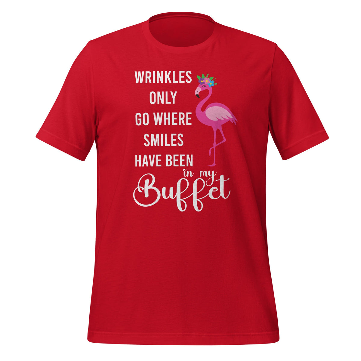 Wrinkles Only Go Where Smiles Have Been Cute Flamingo product image 3