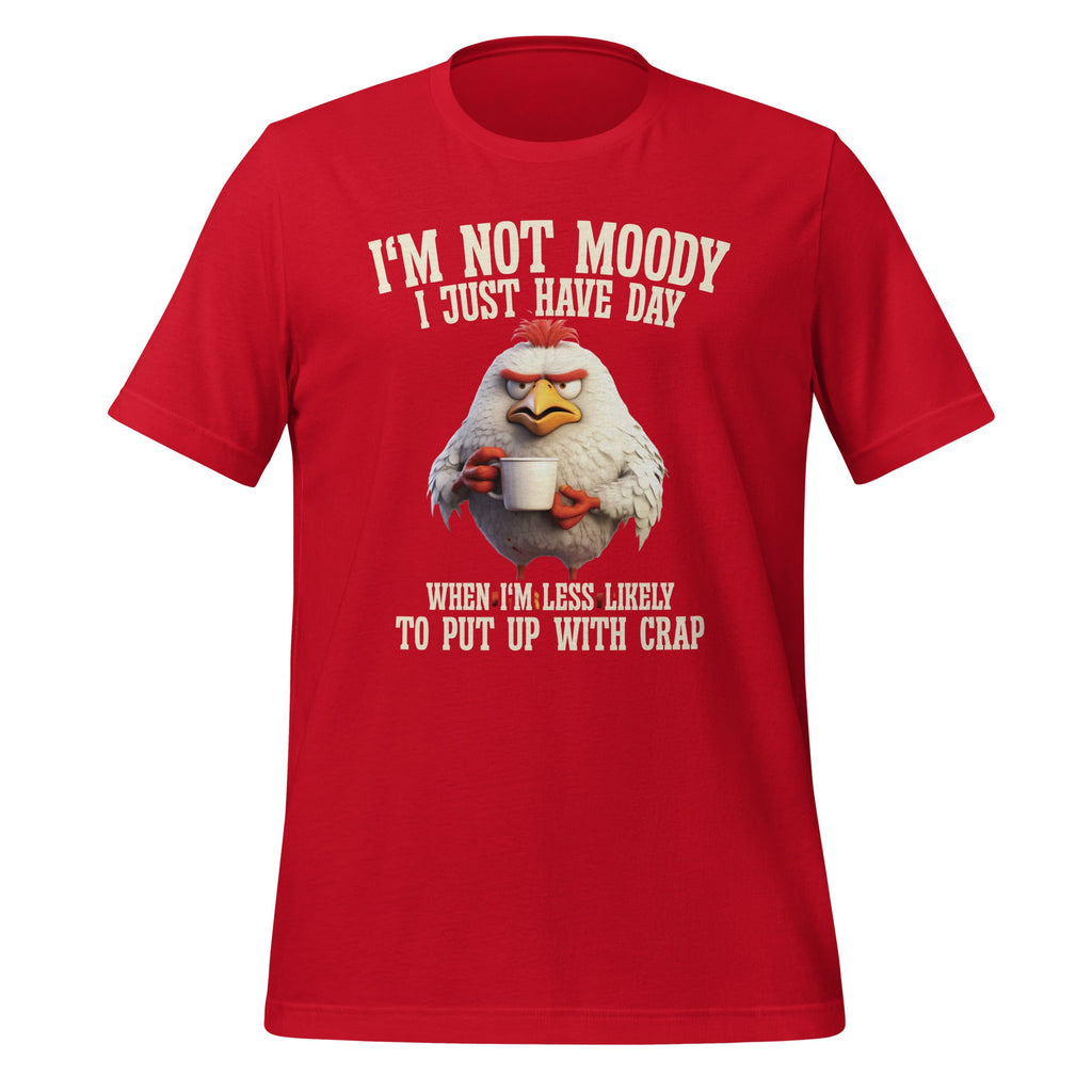 Not Moody I Just Have Day When I'm Less Likely Funny product image 3