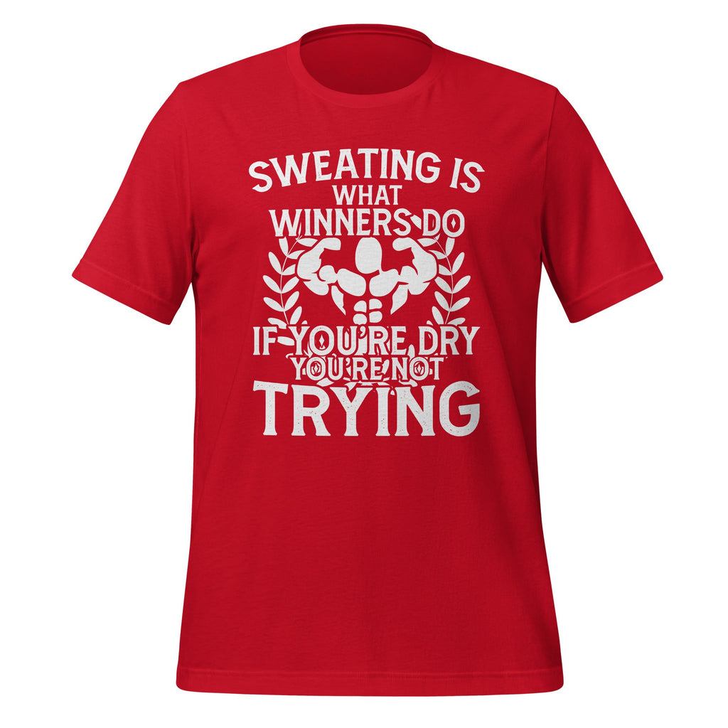 Sweating Is What Winners Do If You're Dry, Not Trying product image 3