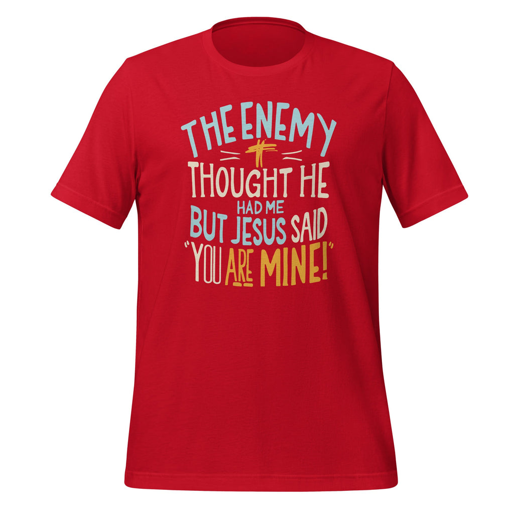 The Enemy Thought He Had Me But Jesus Said You Are Mine product image 3