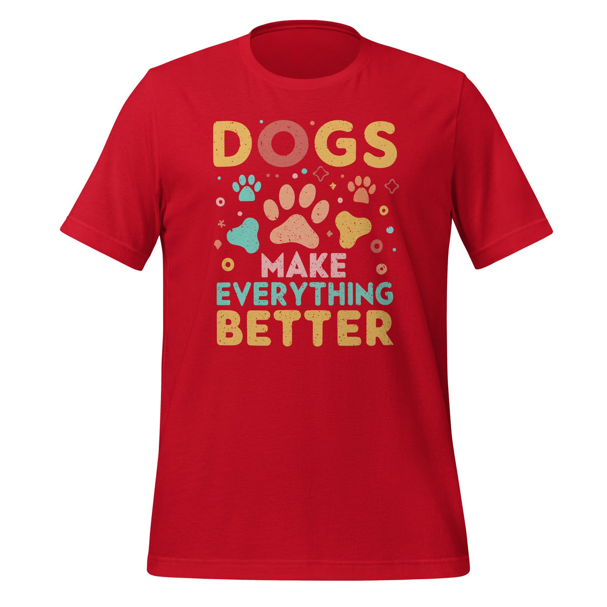 Dogs Make Everything Better Animal Dog Lover Saying Unisex product image 3