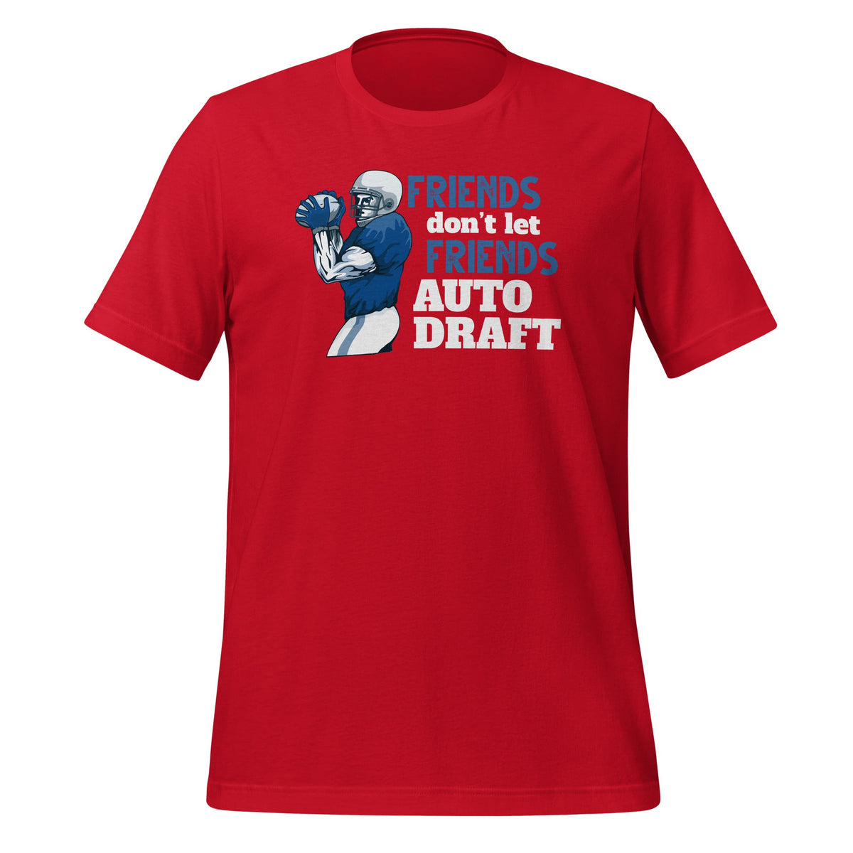 Friends Dont Let Auto Draft Funny Fantasy Football Unisex product image 4