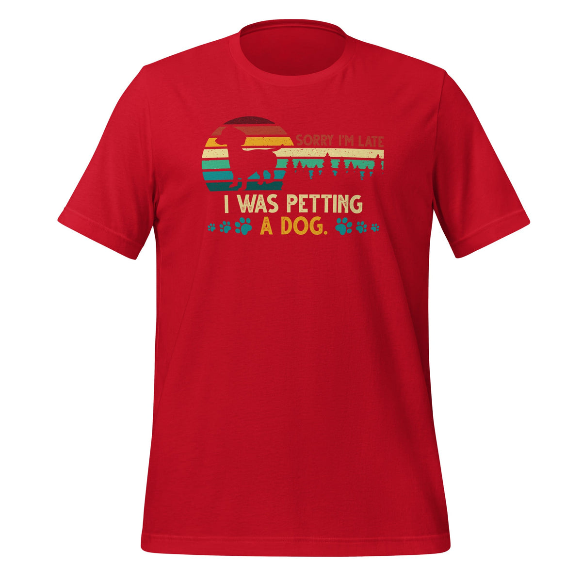 Sorry I'm Late I Was Petting a Dog Always Lovers Unisex product image 4