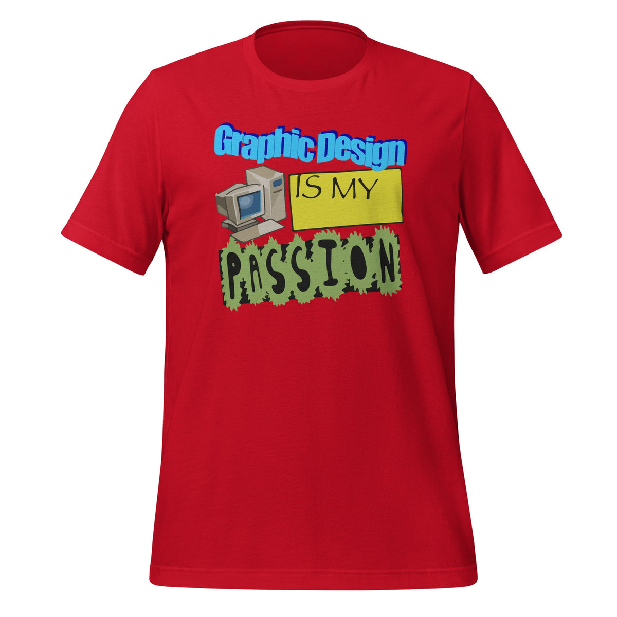 Graphic Design Is My Passion WordArt Pun Meme Unisex T-Shirt product image 4