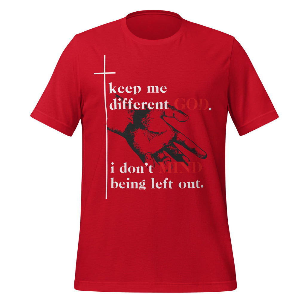 Different God I Don't Mind Being Left Out Quote Unisex product image 4