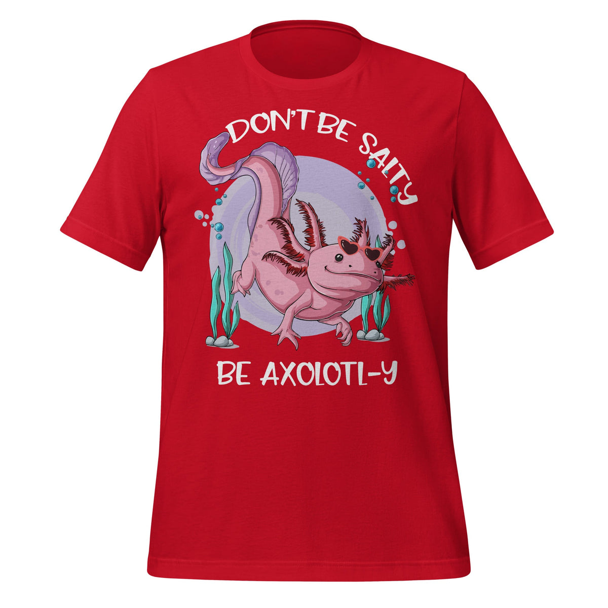 Don't Be Salty, Be Axolotl-y Funny Cute Axolotl Lovers product image 4