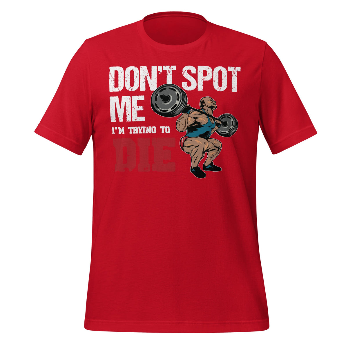 Don't Spot Me, I'm Trying to Die Bodybuilding Lifting product image 4