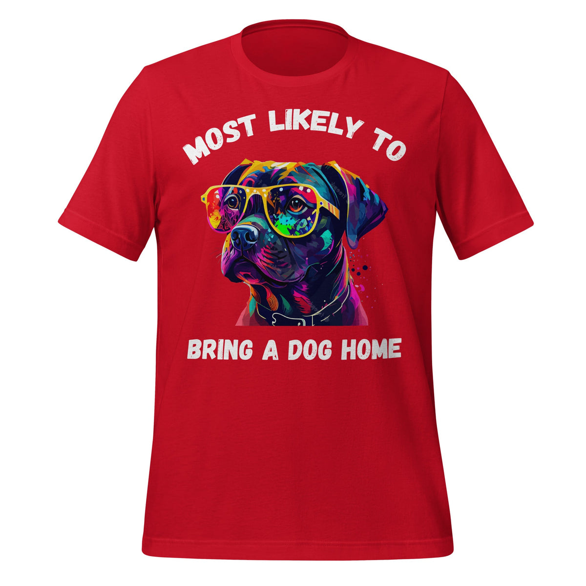 Most Likely To Bring A Dog Home Animal Boxer Rescue Unisex product image 4