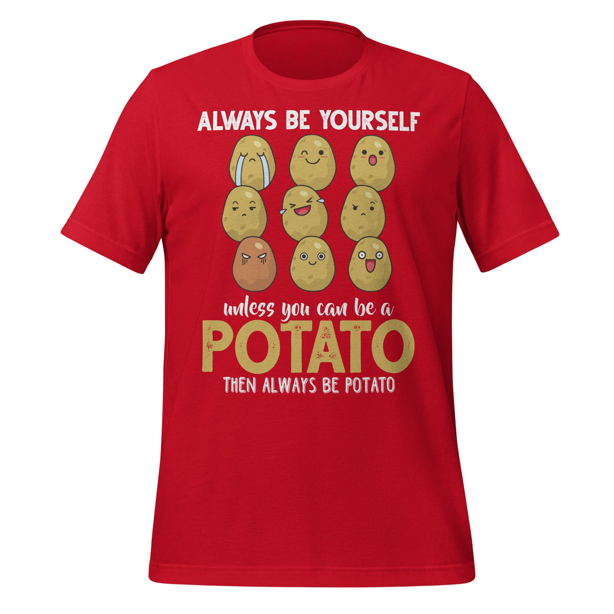 Always Be Yourself Unless You Can Be A Potato Funny Unisex product image 4