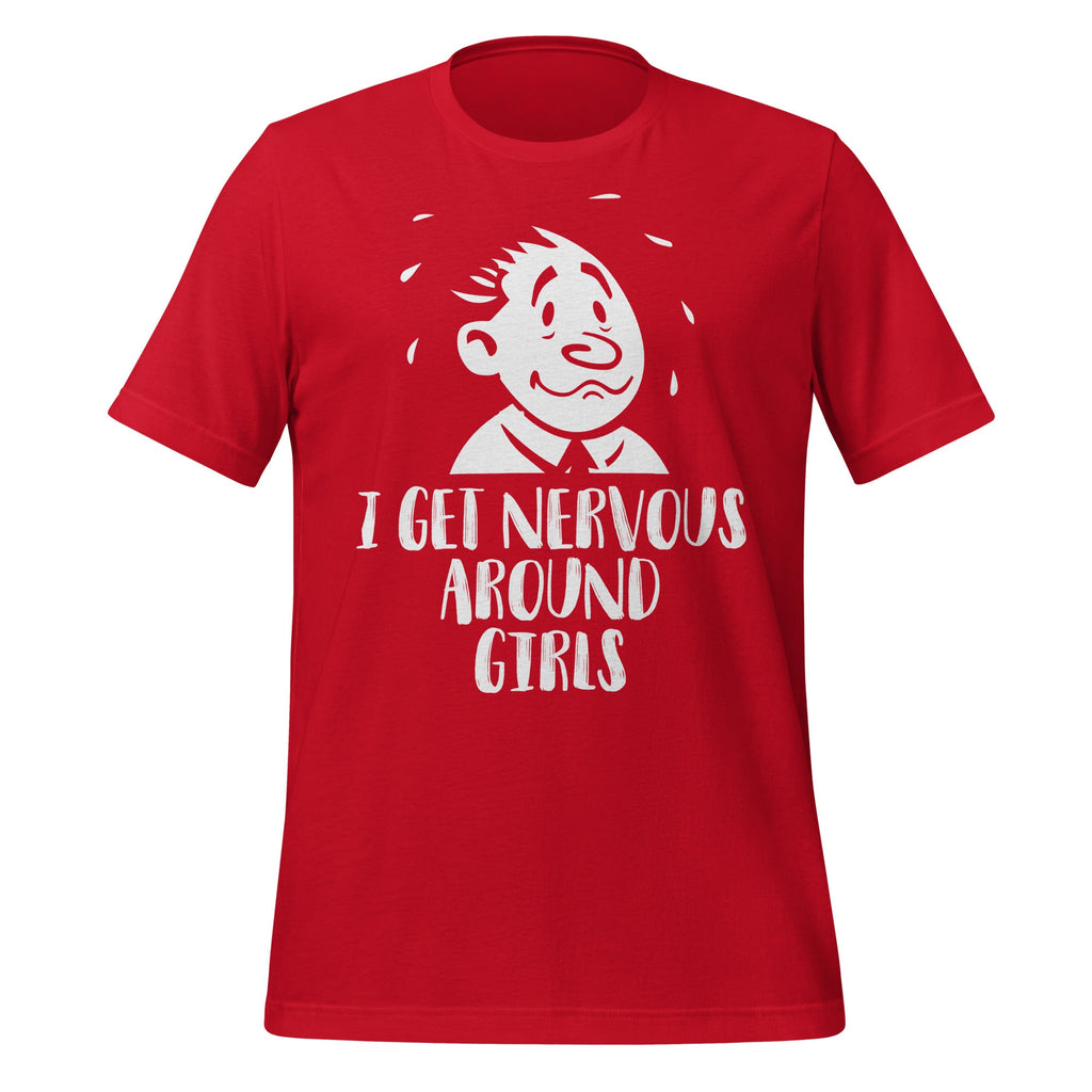 I Get Nervous Around Girls Funny Saying Unisex T-Shirt product image 4