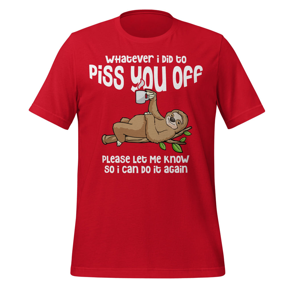 Whatever I Did To Piss You Off Please Let Me Know Sloth product image 4