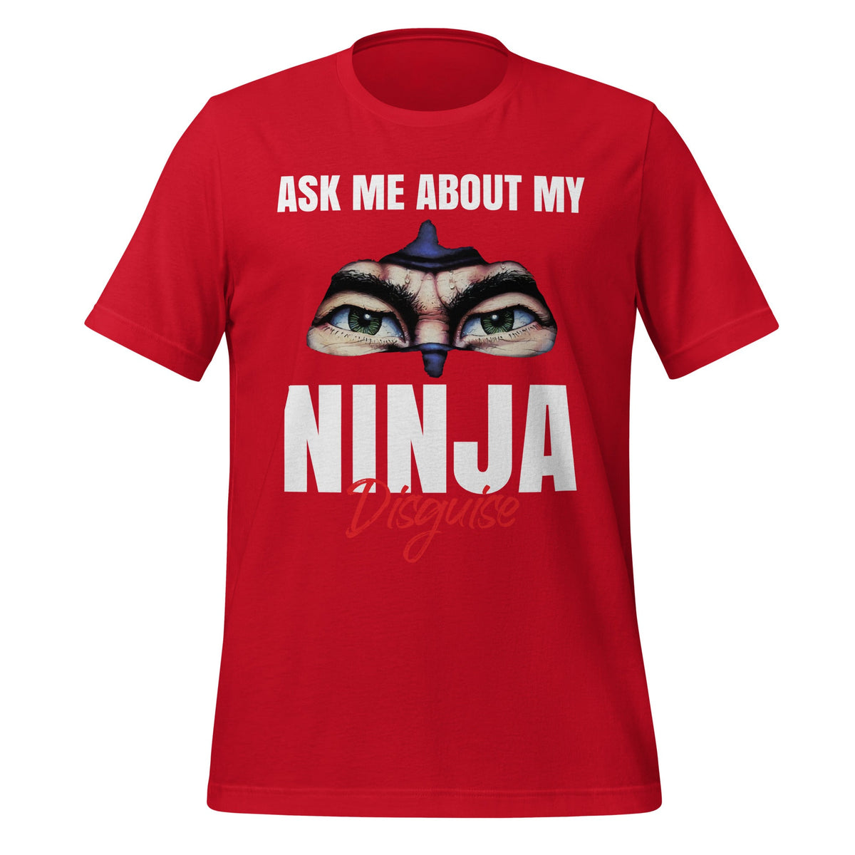 Ask Me About My Ninja Disguise Funny Face Parody Unisex product image 4