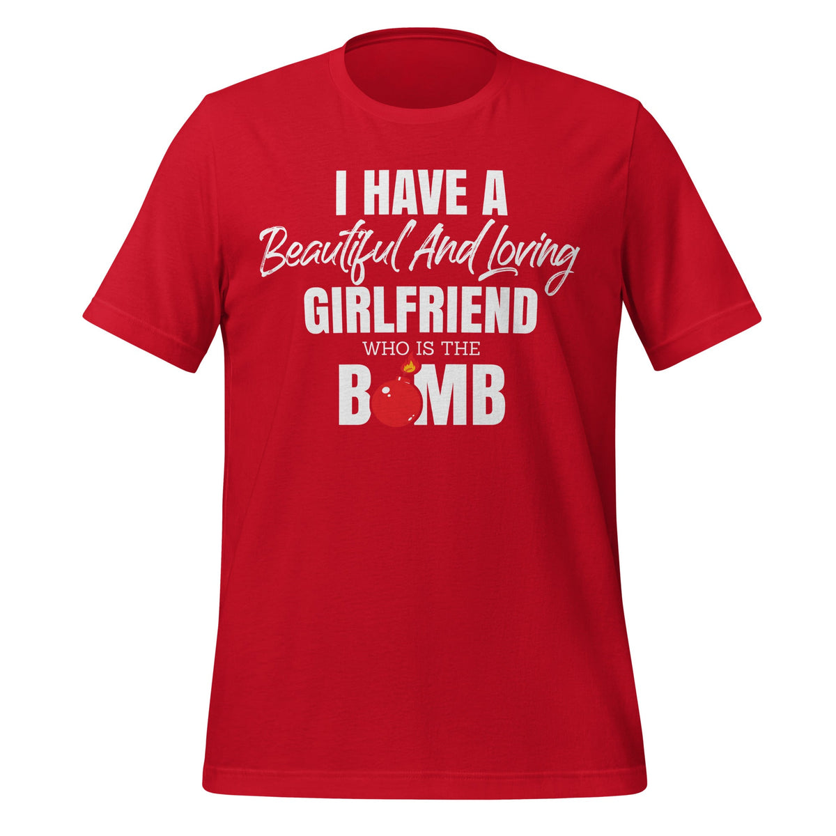 I Have A Beautiful And Loving Girlfriend Who Is The Bomb product image 4
