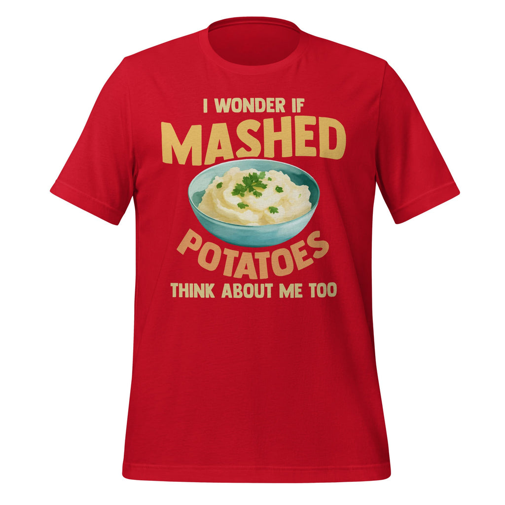 Do Mashed Potatoes Think About Me? Potato Day Foodie Unisex product image 4