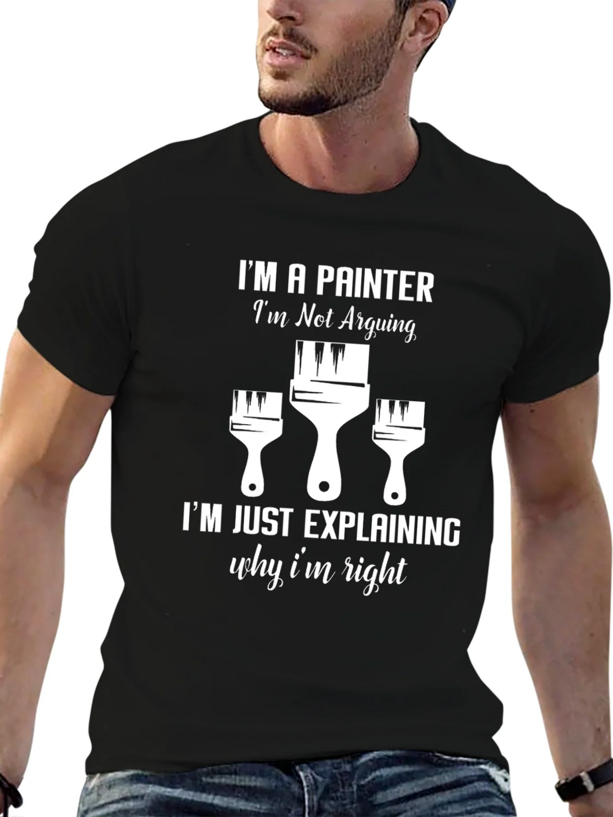 Painter T-Shirt: Im Not Arguing product image 6