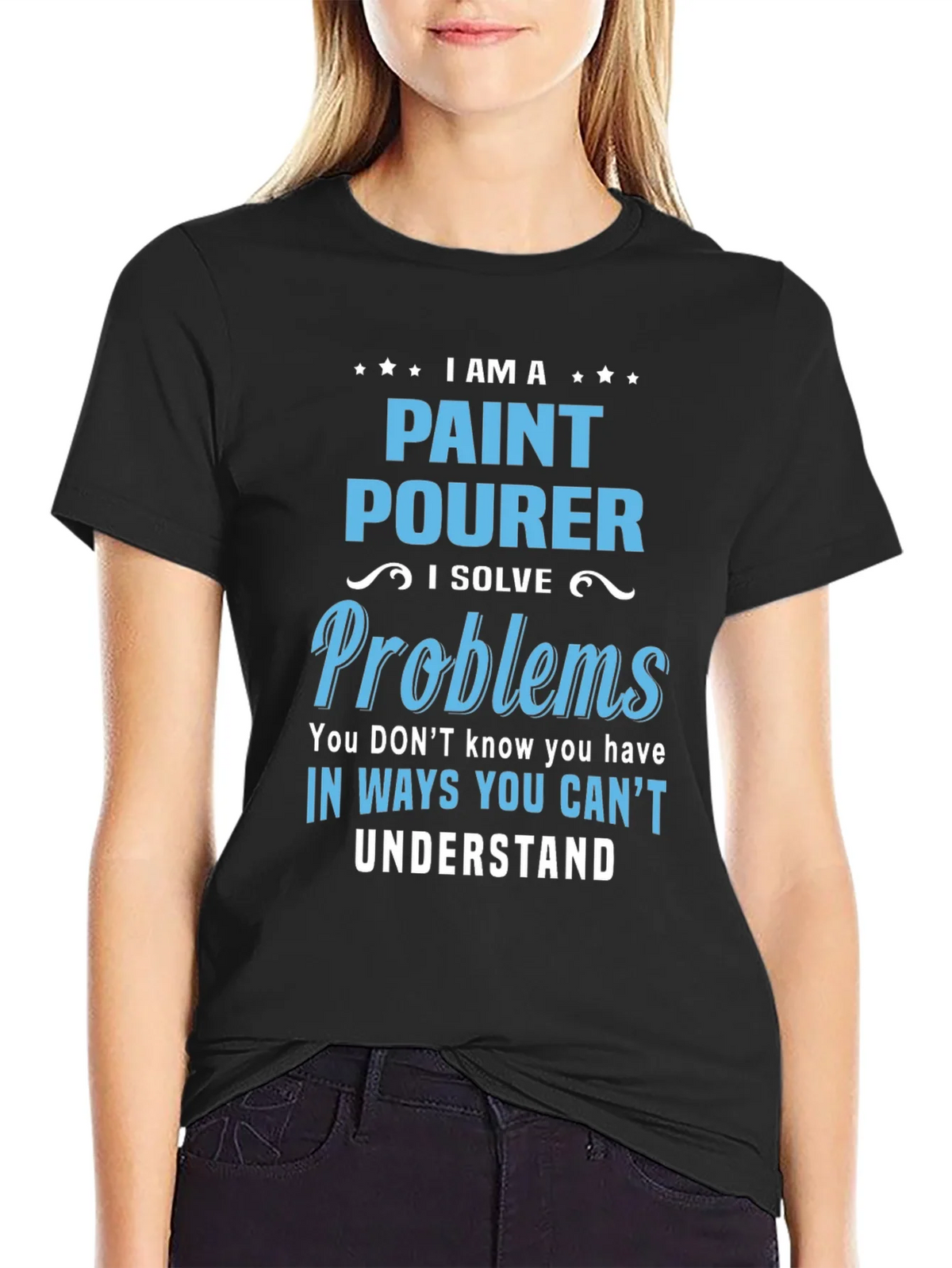 Paint Pourer T-Shirt: I Solve Problems product image 2