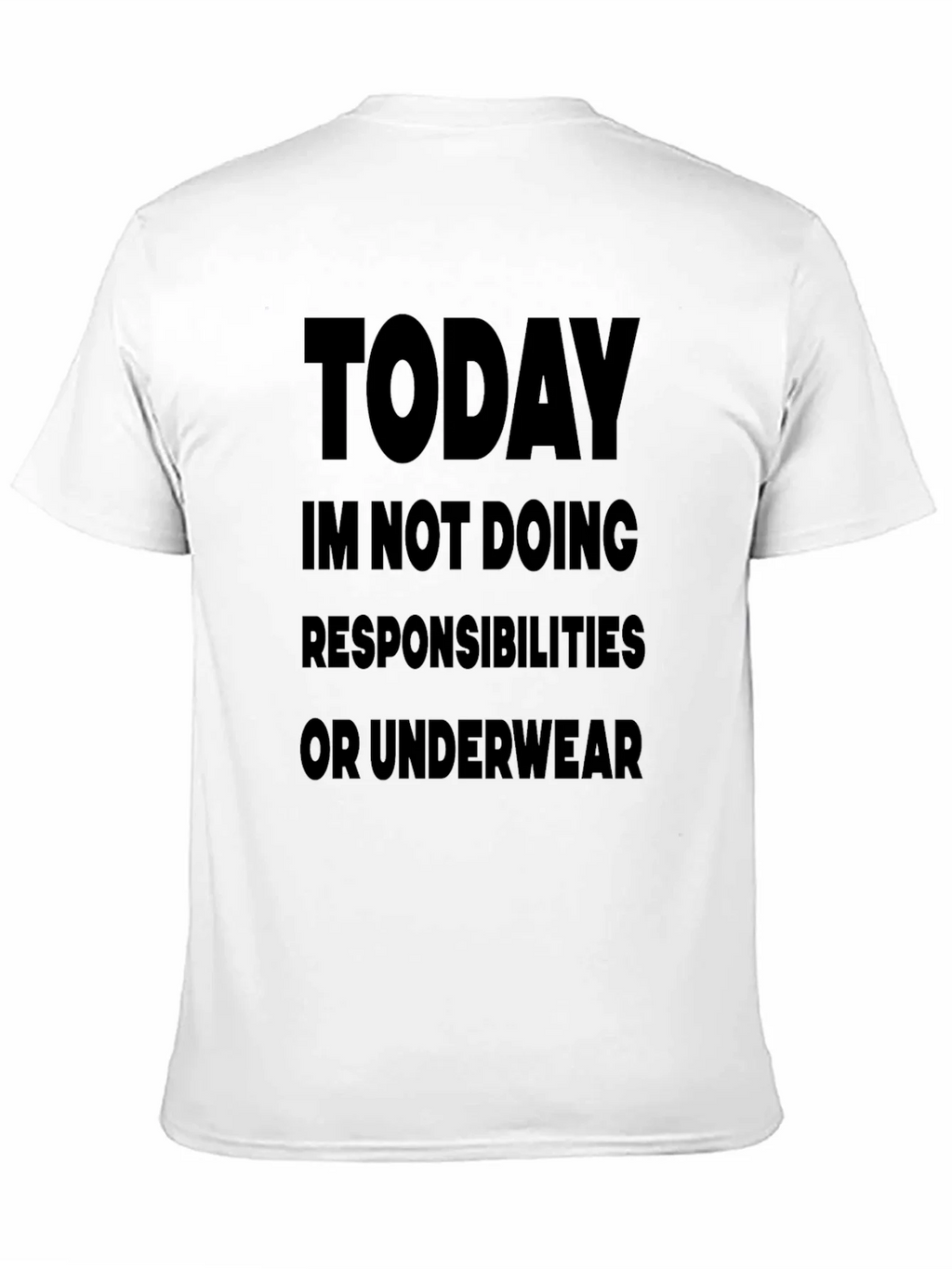 Today Im Not Doing Responsibilities Black T-Shirt product image 10