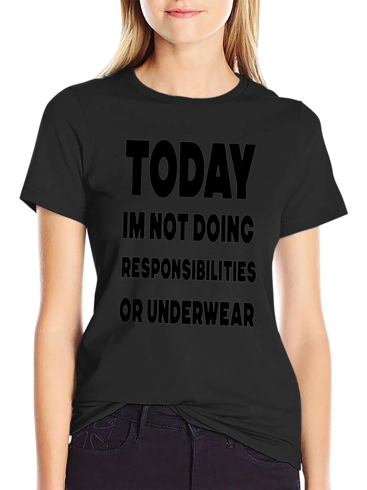 Today Im Not Doing Responsibilities Black T-Shirt product image 2